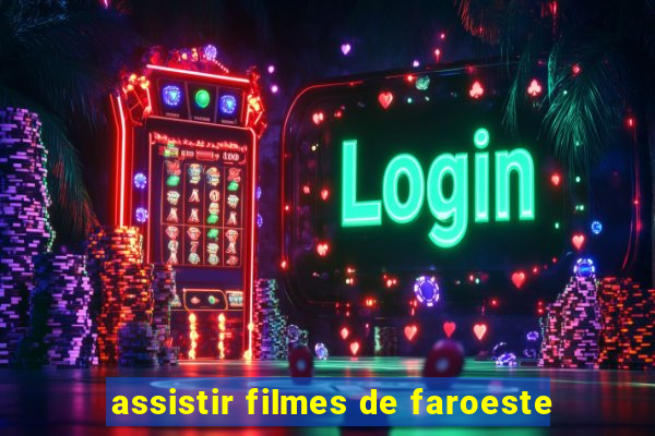 assistir filmes de faroeste